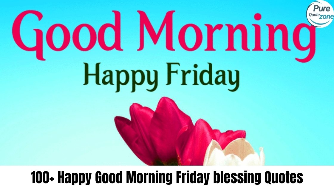 Happy Good Morning Friday blessing Quotes