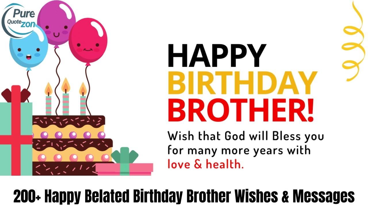 200+ Happy Belated Birthday Brother Wishes & Messages