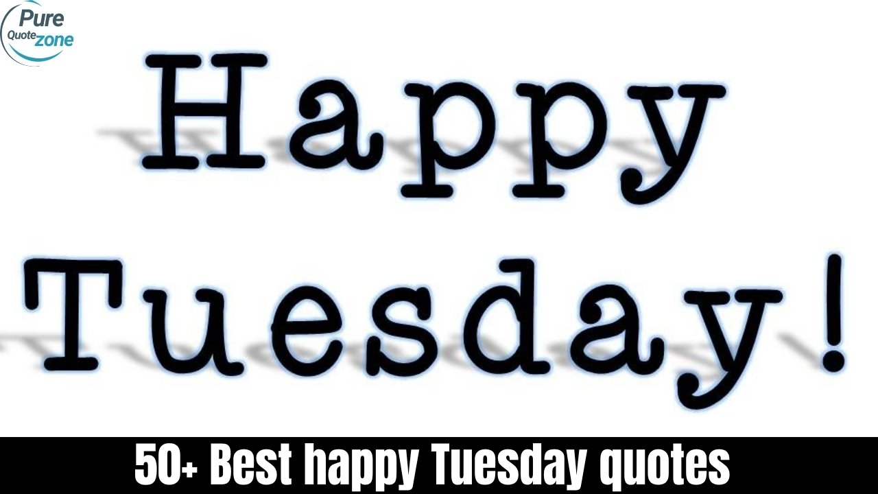Best happy Tuesday quotes