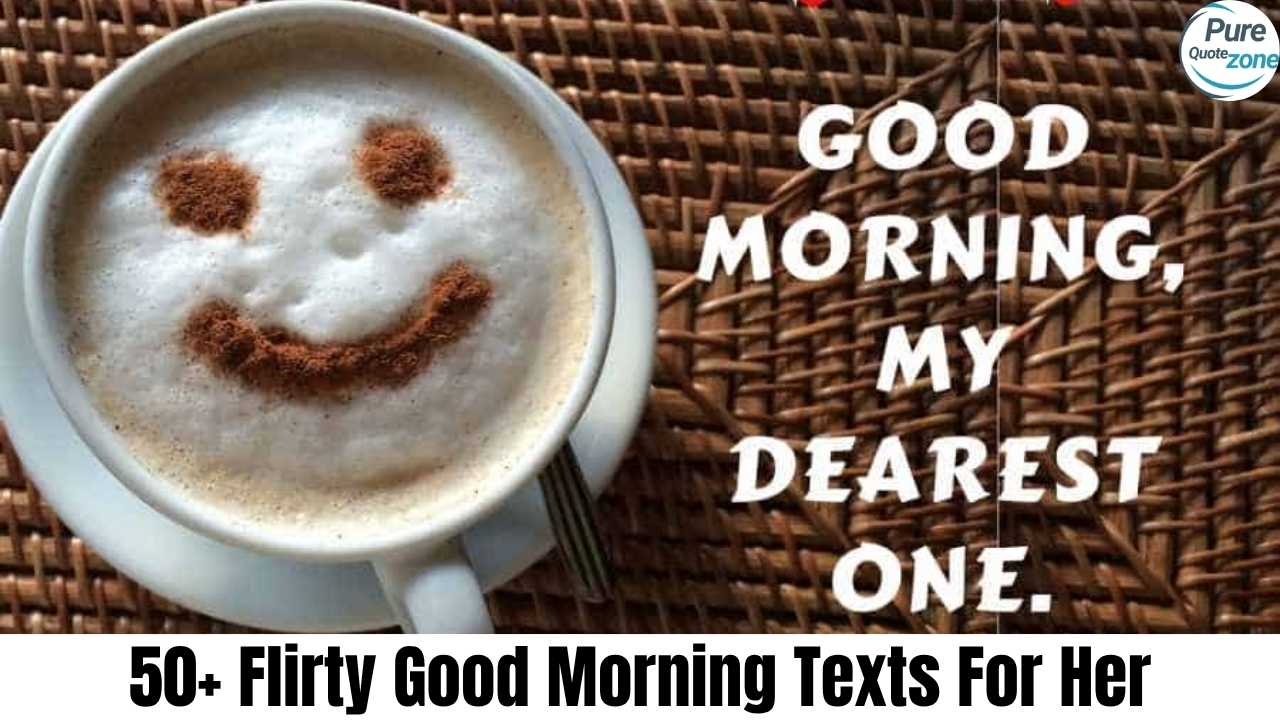 50+ Flirty Good Morning Texts For Her