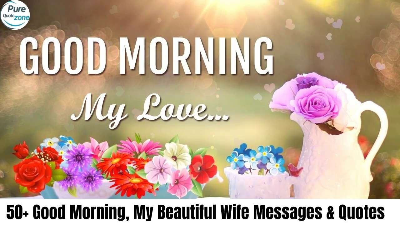 50+ Good Morning, My Beautiful Wife Messages & Quotes (1)