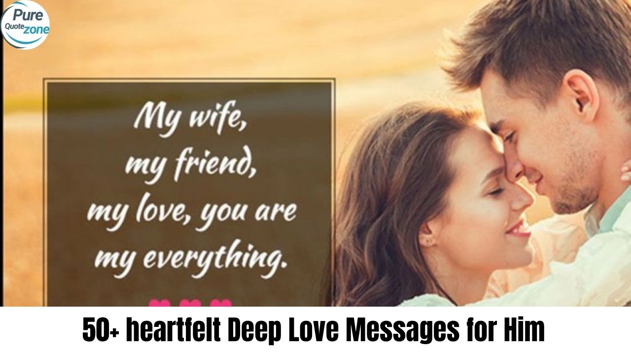 50+ heartfelt Deep Love Messages for Him (2)
