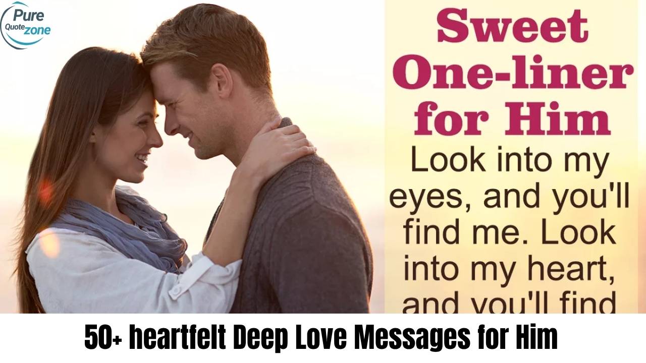 50+ heartfelt Deep Love Messages for Him