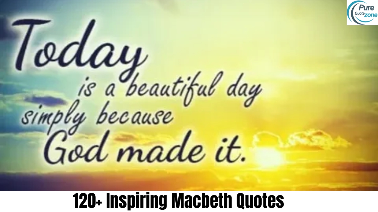 Inspiring Macbeth Quotes 120+ Inspiring Macbeth Quotes With Timeless Wisdom