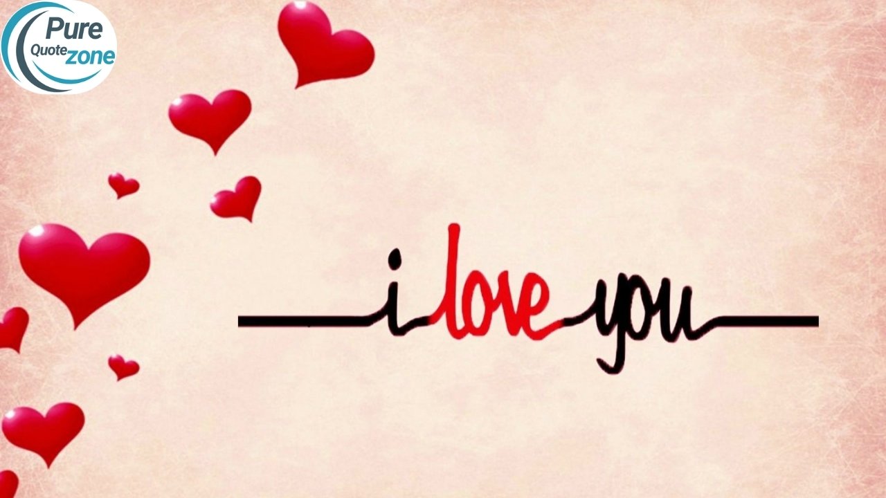 100+ Heartfelt “I Love You” Quotes to Express Your True Feelings