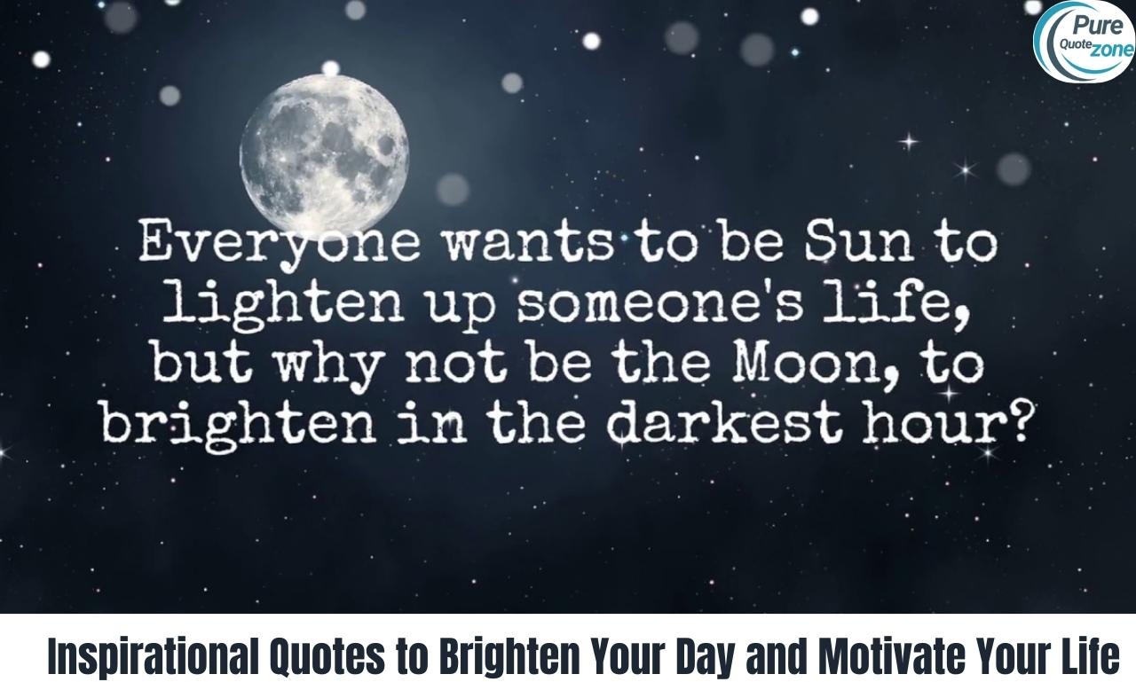 Inspirational Quotes to Brighten Your Day and Motivate Your Life