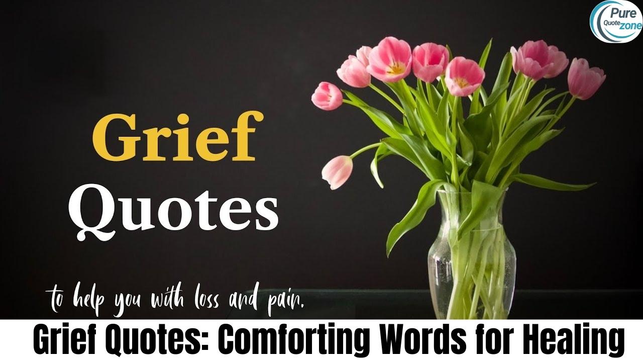 Grief Quotes: Comforting Words for Healing, Loss, and Strength