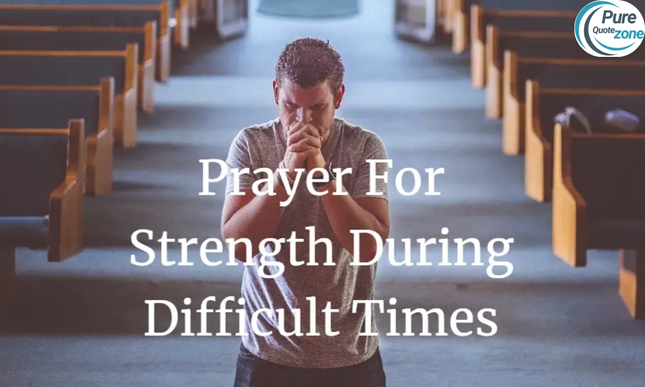 Difficult Time Quotes And Prayers for Strength and Hope